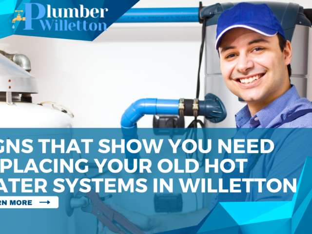 Signs That Show You Need Replacing Your Old Hot Water Systems in Willetton