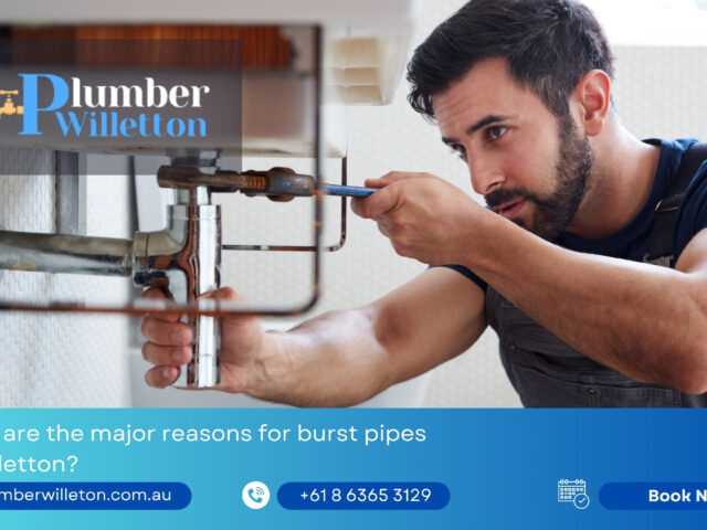 What are the major reasons for burst pipes in Willetton?